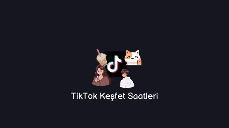 TikTok Keşfet Düşme Saatleri